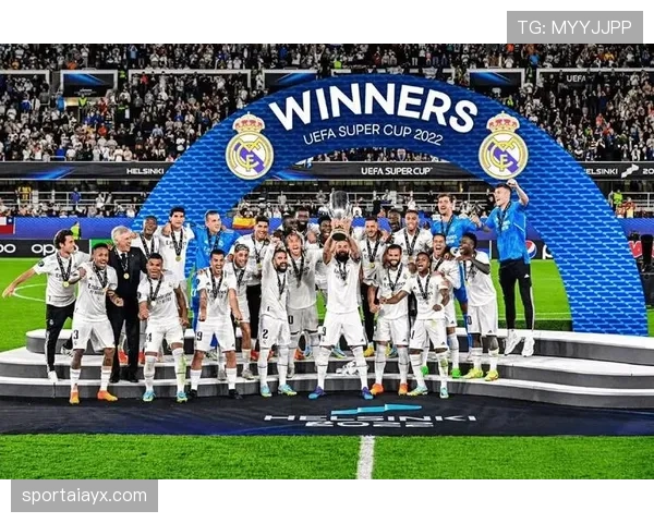 欧洲超级杯皇马近期表现稳健,竞争力持续提升 欧洲超级杯皇马近期表现稳健,竞争力持续提升